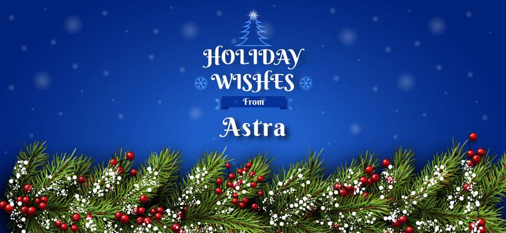 SEASON’S GREETINGS FROM ASTRA