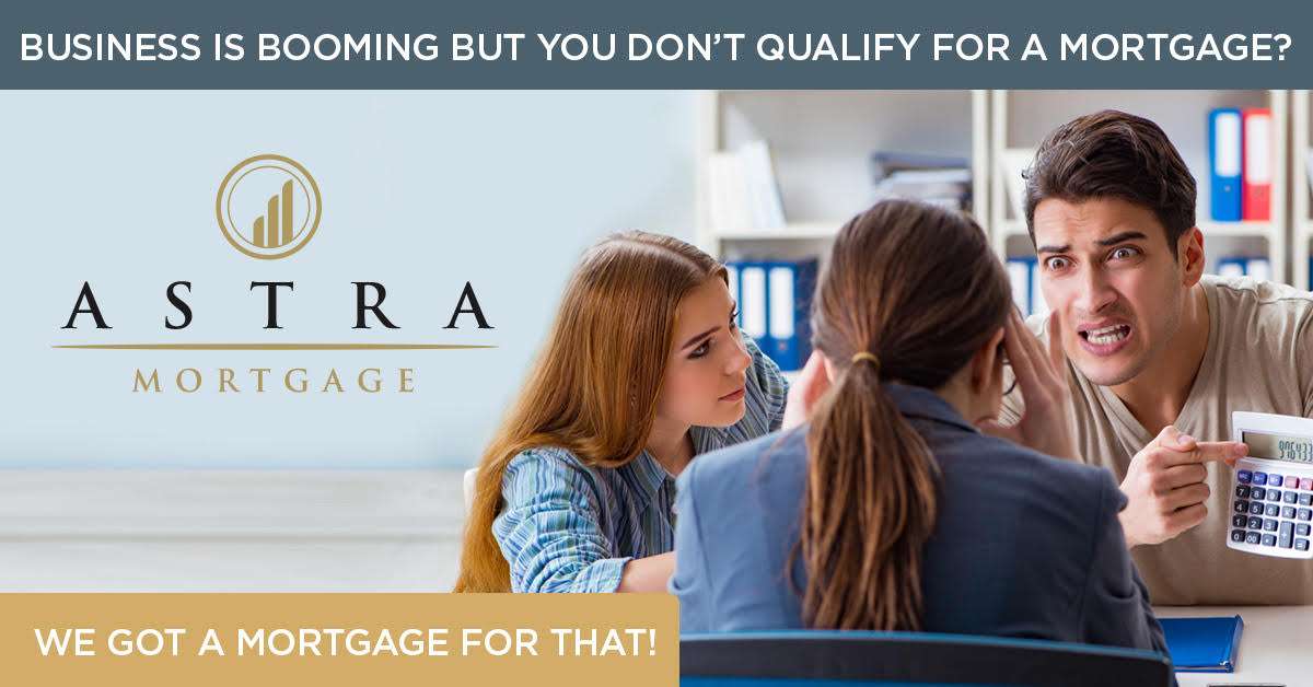 BUSINESS IS BOOMING BUT DON’T QUALIFY FOR A MORTGAGE