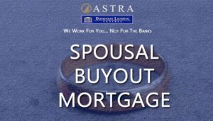 SPOUSAL BUYOUT MORTGAGE?